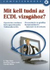 G. Nagy J�nos - Dr. Kov�csn� Cohner Judit - Ozsv�th Mikl�s - Mit kell tudni az ECDL vizsg�hoz?