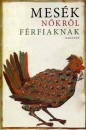 Boldizs�r Ildik�(�ssze�ll.) - Mes�k n�kr�l f�rfiaknak