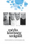 Bor�kai G�bor(Szerk.) - G�g�ny Istv�n(Szerk.) - R�v�sz T. Mih�ly(Szerk.) - S�veges Gerg�(Szerk.) - V�rszegi Asztrik(Szerk.) - M�dia, k�z�ss�g, szolg�lat