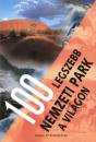 Winfried Maass - Hanns-Joachim Neubert - 100 legszebb nemzeti park a vil�gon