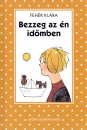 Feh�r Kl�ra - Bezzeg az �n id�mben