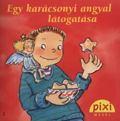  - Egy Karcsonyi Angyal Ltogatsa - Pixi Mesl 2.