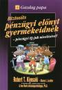 Robert T. Kiyosaki - Sharon L. Lechter - Biztos�ts p�nz�gyi el�nyt gyermekeidnek - p�nz�gyi IQ-juk n�vel�s�vel!