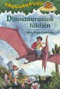 Mary Pope Osborne - Dinoszauruszok f�ldj�n