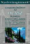 Horv�th T. Krisztina - Kenyeres Judit - Gyakorl�k�nyv az olasz �r�sbeli nyelvvizsg�hoz