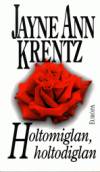 Jayne Ann Krentz - Holtomiglan, holtodiglan