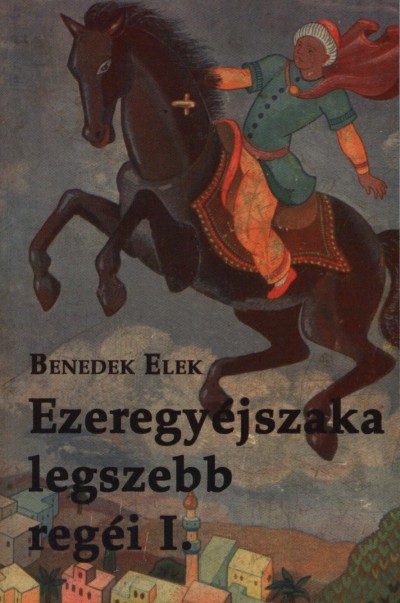 BENEDEK ELEK - EZEREGY JSZAKA LEGSZEBB REGI I.
