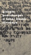 Giorgio Pressburger - A feh�r k�z�k t�rv�nye