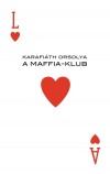 Karafi�th Orsolya - A Maffia-klub