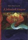 D�r Katalin - A Jelen�sek k�nyve