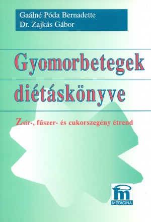 Ga�ln� P�da Bernadette - Dr. Zajk�s G�bor - Gyomorbetegek di�t�sk�nyve