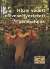 Albert L�szl� - Benedek Lajos - Locsm�ndi Csaba - Hazai v�dett �s vesz�lyeztetett gombafajok