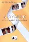 Bakos M�ria - A gyerek - A totyog�b�l �vod�s lesz