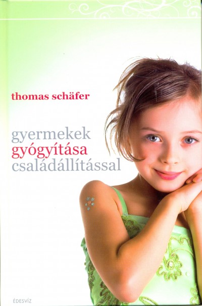 Thomas Schäfer - Gyermekek gyógyítása családállítással
