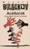 Mihail Bulgakov - Ac�ltorok