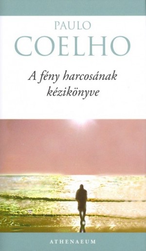 Paulo Coelho - A f�ny harcos�nak k�zik�nyve