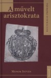 Monok Istv�n - M�velt arisztokrata