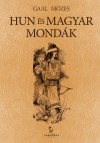 Ga�l M�zes - Hun �s magyar mond�k