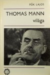 P�k Lajos - Thomas Mann vil�ga