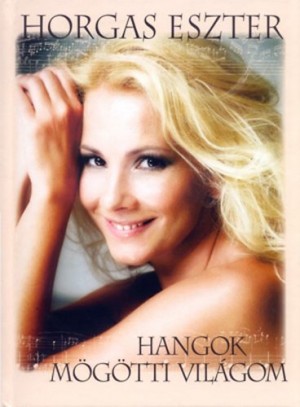 Horgas Eszter - Hangok m�g�tti vil�gom