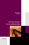 Matolcsi Tam�s - K�z�ns�ges termodinamika