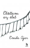 �mile Ajar - El�ttem az �let