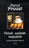 Marcel Proust - �lmok, szob�k, nappalok