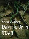Kov�cs S�ndor - Bart�k B�la �tj�n