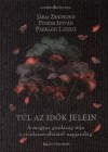 Fodor Istv�n - J�rai Zsigmond - Parragh L�szl� - T�l az id�k jelein