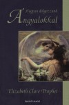 Elisabeth Claire Prophet - Hogyan dolgozzunk Angyalokkal