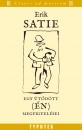 Erik Satie - Egy �t�d�tt (�n) megfigyel�sei