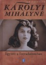 K�rolyi Mih�lyn� - Egy�tt a forradalomban