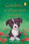Holly Webb - Gomb�c, az elhagyatott kiskutya