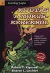 Robert T. Kiyosaki - Sharon L. Lechter - Kijut�s a m�kusker�kb�l