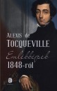 Alexis De Tocqueville - Eml�kk�pek 1848-r�l