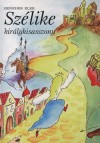 Benedek Elek: Sz�like kir�lykisasszony - Mesegy�jtem�ny