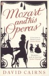 David Cairns - Mozart and his Operas