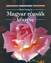 M�rk Gergely - Magyar r�zs�k k�nyve