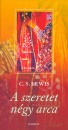 C. S. Lewis - A szeretet n�gy arca