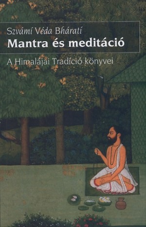 Szv�mi V�da Bh�rati - Mantra �s medit�ci�
