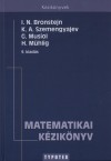 I. N. Bronstejn - D. Musiol - H. M�hlig - K. A. Szemengyajev - Matematikai k�zik�nyv