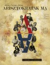 Adonyi Sztancs J�nos - Arisztokrat�k ma