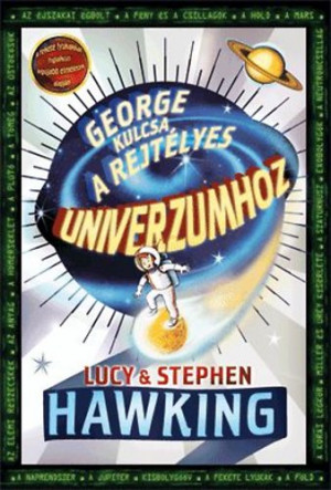 Lucy Hawking - Stephen W. Hawking - George kulcsa a rejt�lyes Univerzumhoz