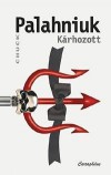 Chuck Palahniuk - K�rhozott