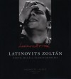 Ablonczy L�szl� - Latinovits Zolt�n �lete, hal�la �s felt�mad�sai