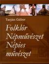 Tarj�n G�bor - Folkl�r - N�pm�v�szet - N�pies m�v�szet