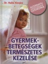 Heike Kov�cs - Gyermekbetegs�gek term�szetes kezel�se