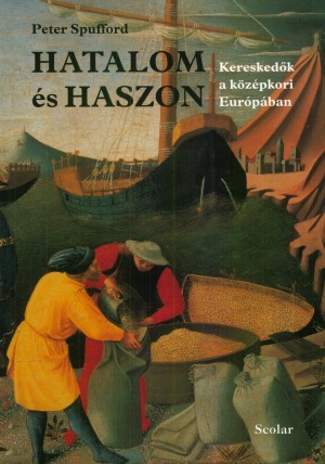 Peter Spufford - Hatalom �s haszon