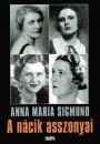 Anna Maria Sigmund - A n�cik asszonyai