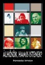 Poved�k Istv�n - �lh�s�k, hamis istenek?